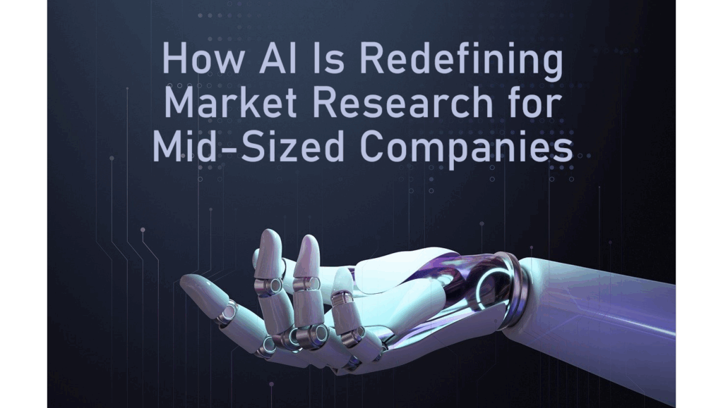 How AI Is Redefining Market Research for Mid-Sized Companies