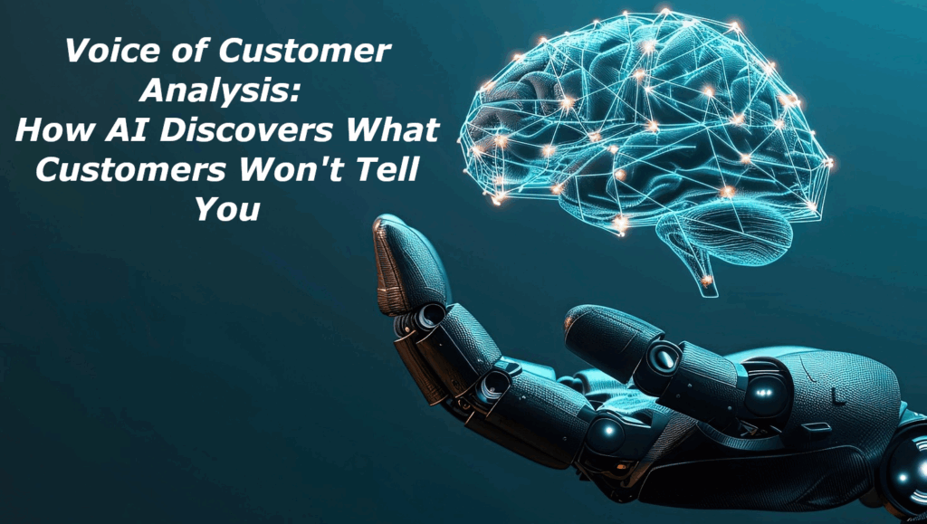 Voice of Customer Analysis - How AI Discovers What Customers Won't Tell You